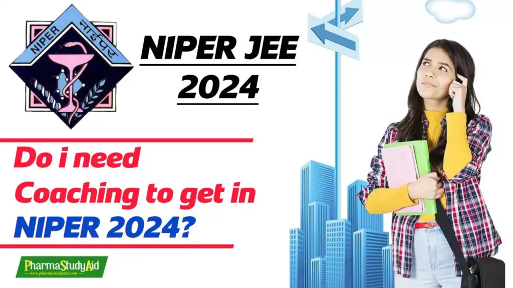 Do I need Coaching to get in NIPER 2024?